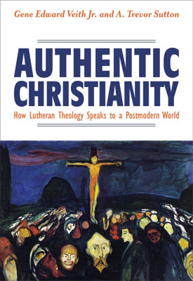 Authentic Christianity: Theology Speaks to a Postmodern World ...